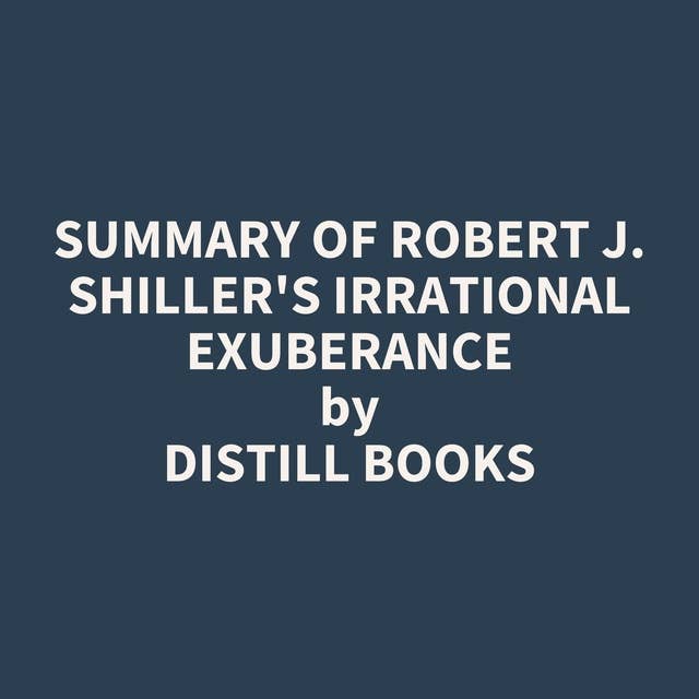 Summary of Robert J. Shiller's Irrational Exuberance