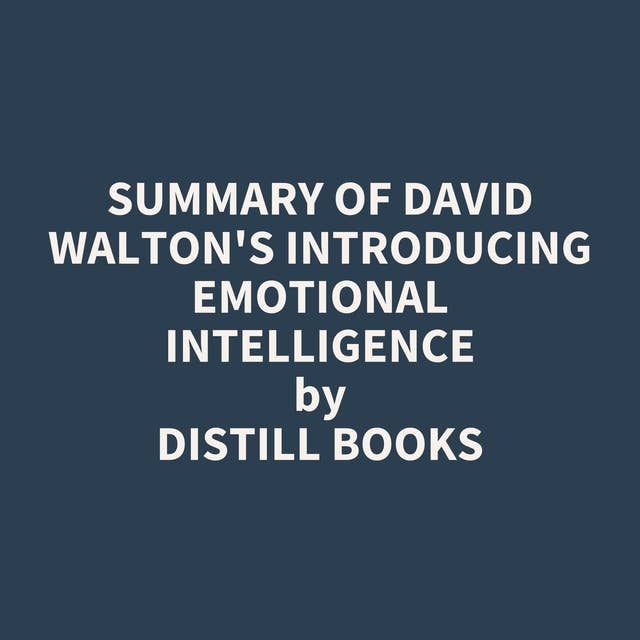 Summary of David Walton's Introducing Emotional Intelligence