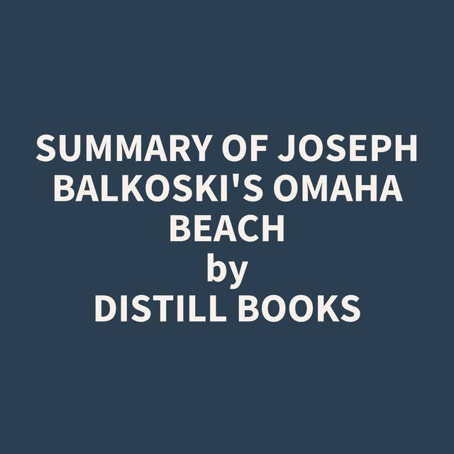 Summary of Joseph Balkoski's Omaha Beach