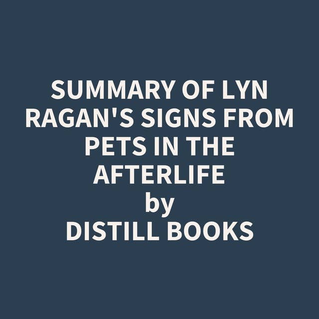 Summary of Lyn Ragan's Signs From Pets In The Afterlife