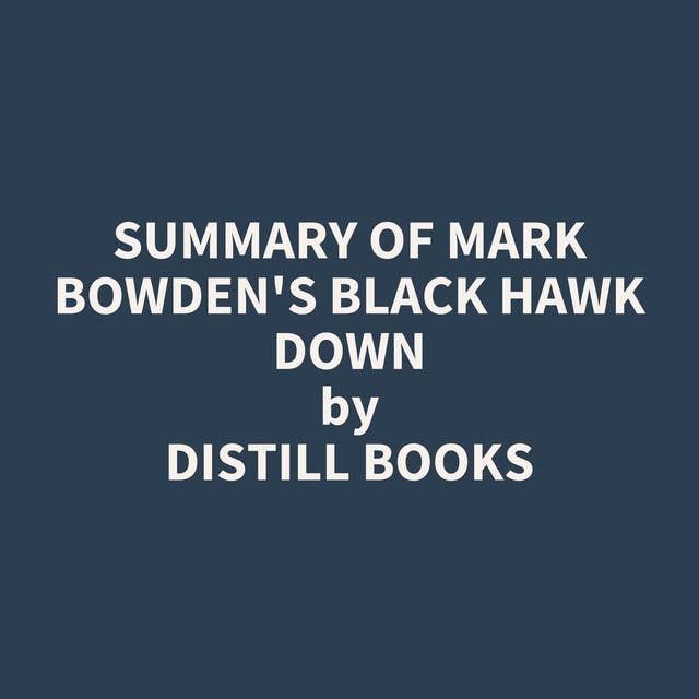 Summary of Mark Bowden's Black Hawk Down