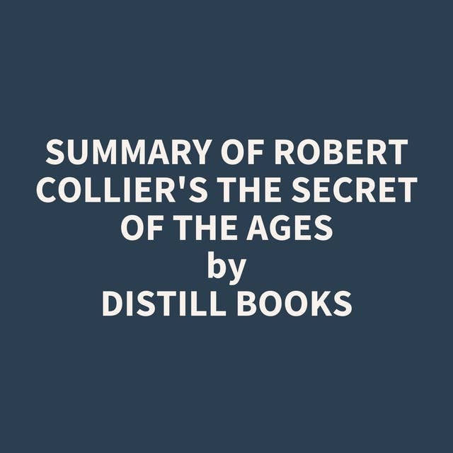 Summary of Robert Collier's The Secret of the Ages
