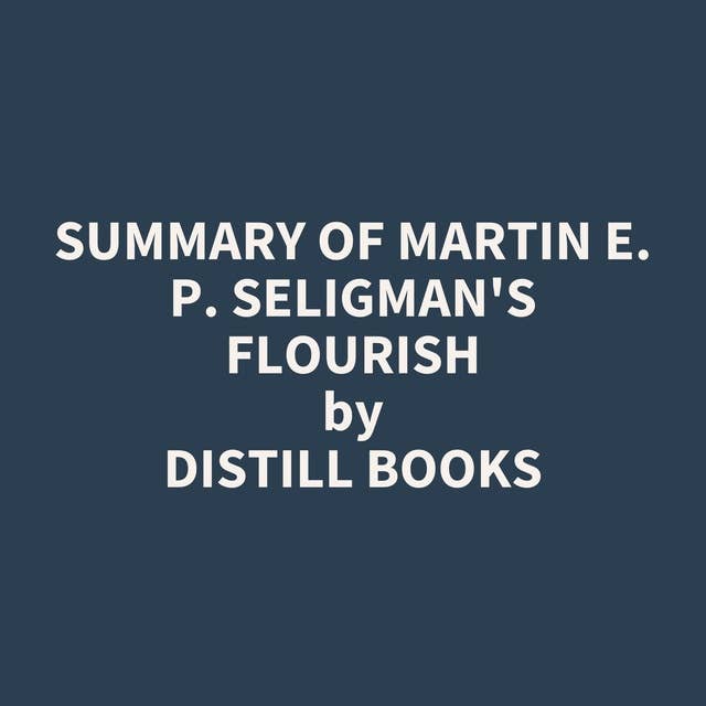 Summary of Martin E. P. Seligman's Flourish