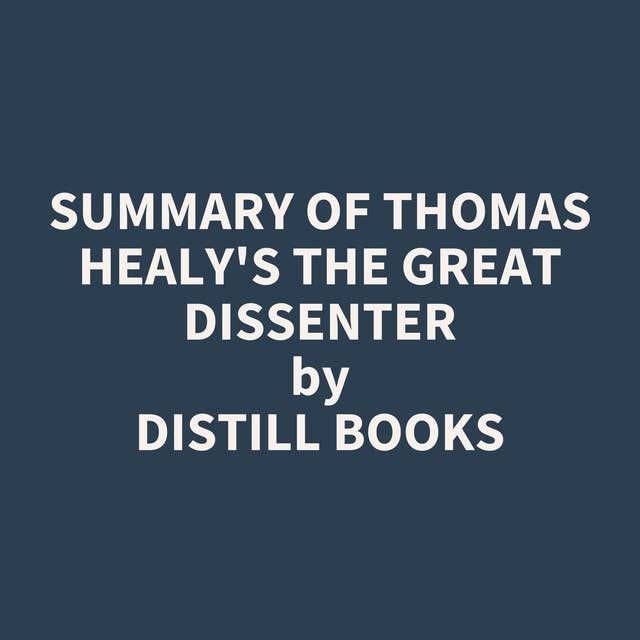Summary of Thomas Healy's The Great Dissenter