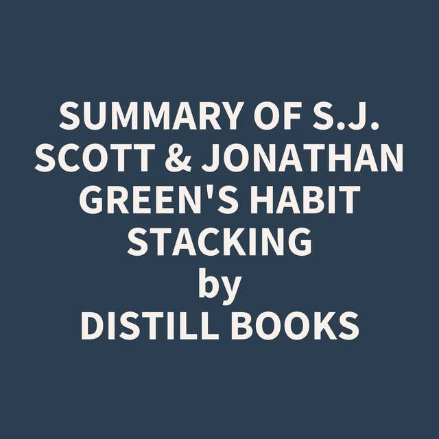 Summary of S.J. Scott & Jonathan Green's Habit Stacking