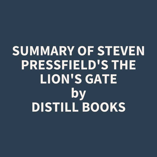 Summary of Steven Pressfield's The Lion's Gate