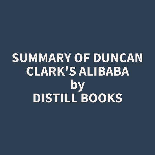 Summary of Duncan Clark's Alibaba