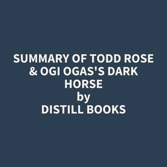 Summary of Todd Rose & Ogi Ogas's Dark Horse