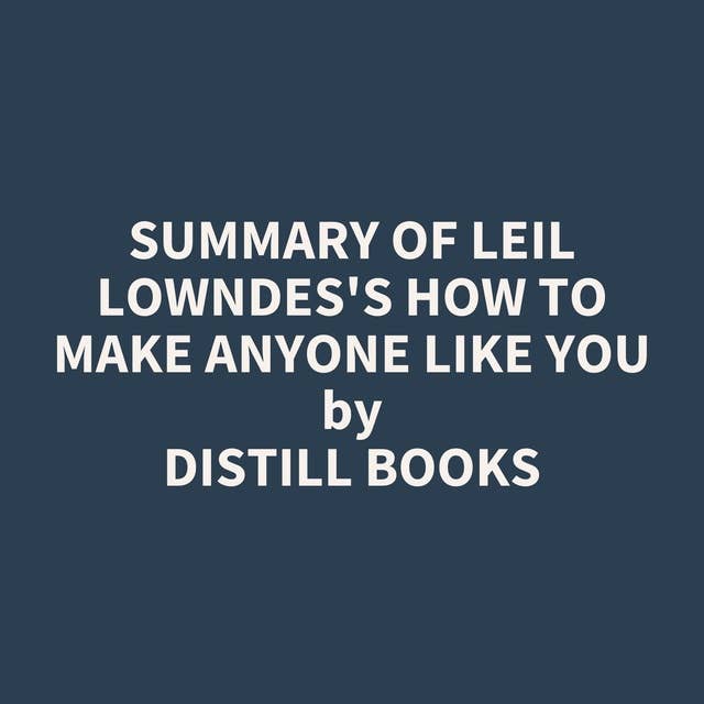 Summary of Leil Lowndes's How to Make Anyone Like You