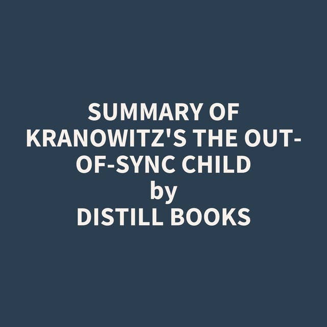 Summary of Kranowitz's The Out-of-Sync Child