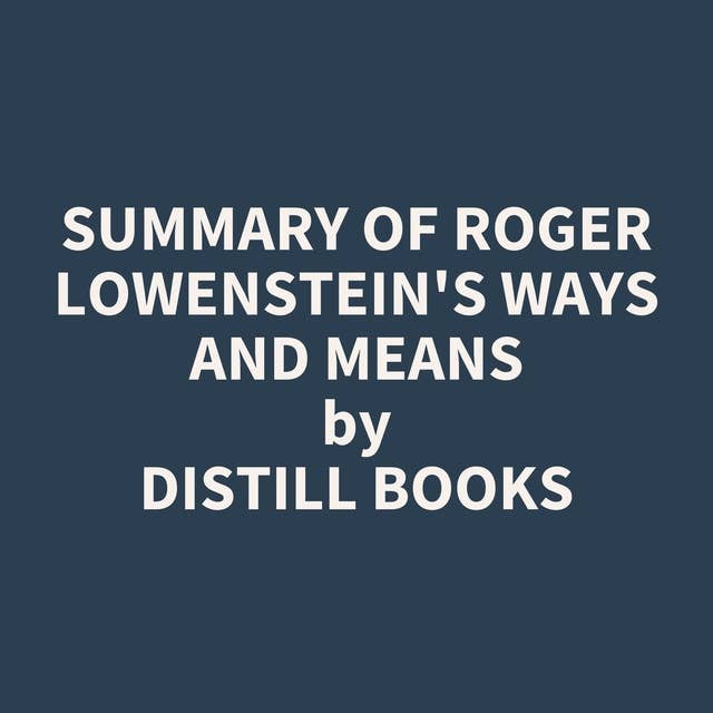 Summary of Roger Lowenstein's Ways and Means