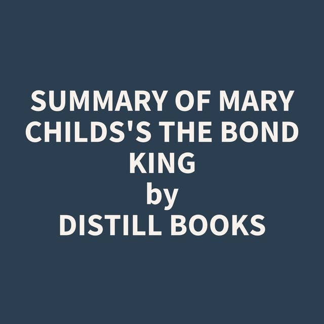 Summary of Mary Childs's The Bond King