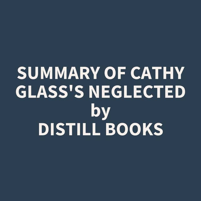 Summary of Cathy Glass's Neglected