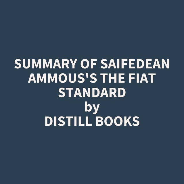 Summary of Saifedean Ammous's The Fiat Standard