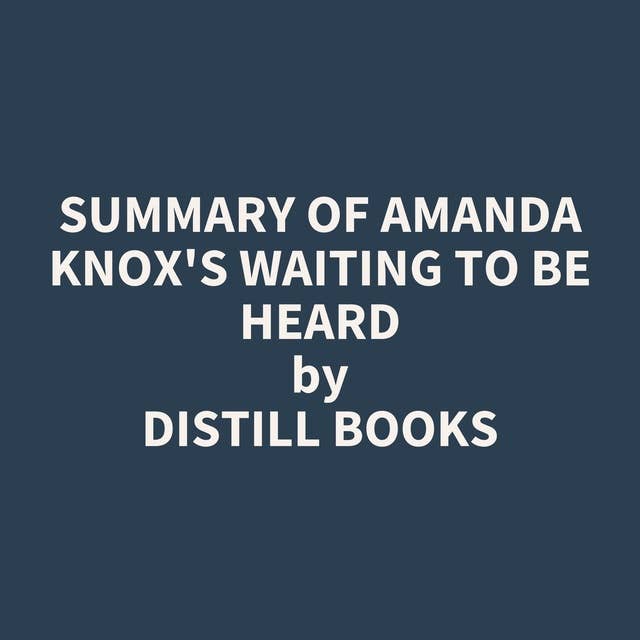 Summary of Amanda Knox's Waiting to Be Heard