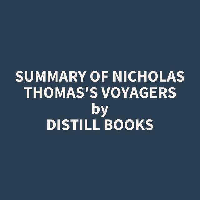 Summary of Nicholas Thomas's Voyagers