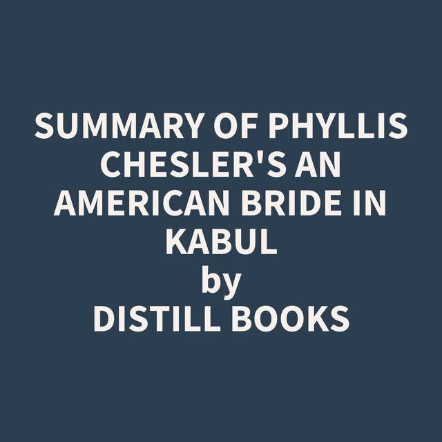Summary of Phyllis Chesler's An American Bride in Kabul