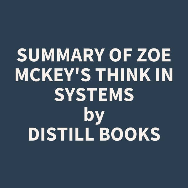 Summary of Zoe McKey's Think in Systems