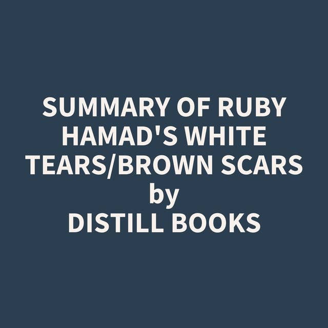 Summary of Ruby Hamad's White Tears/Brown Scars