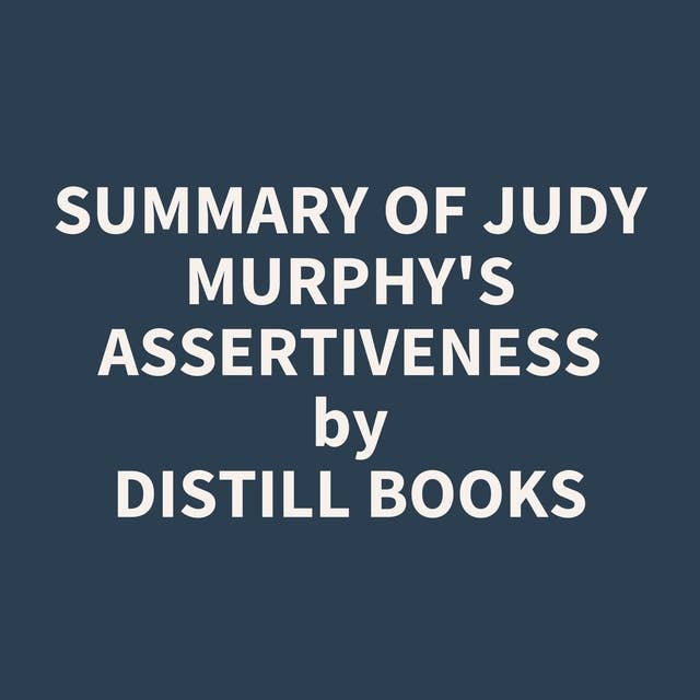 Summary of Judy Murphy's Assertiveness