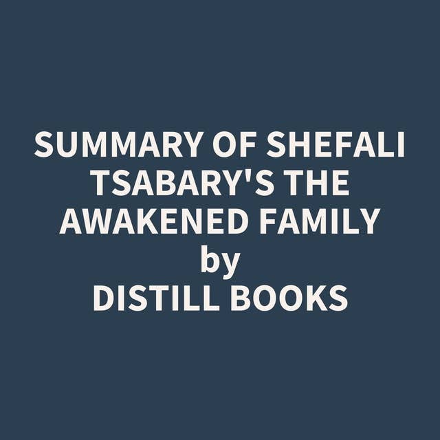 Summary of Shefali Tsabary's The Awakened Family