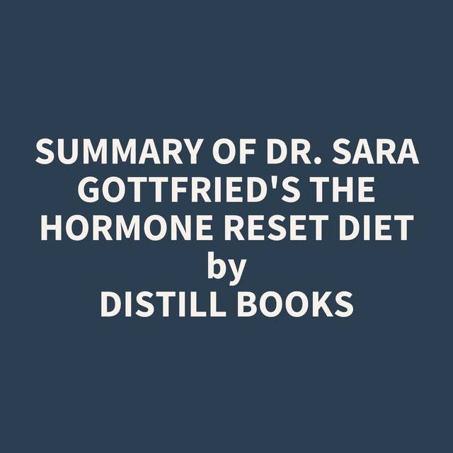 Summary of Dr. Sara Gottfried's The Hormone Reset Diet
