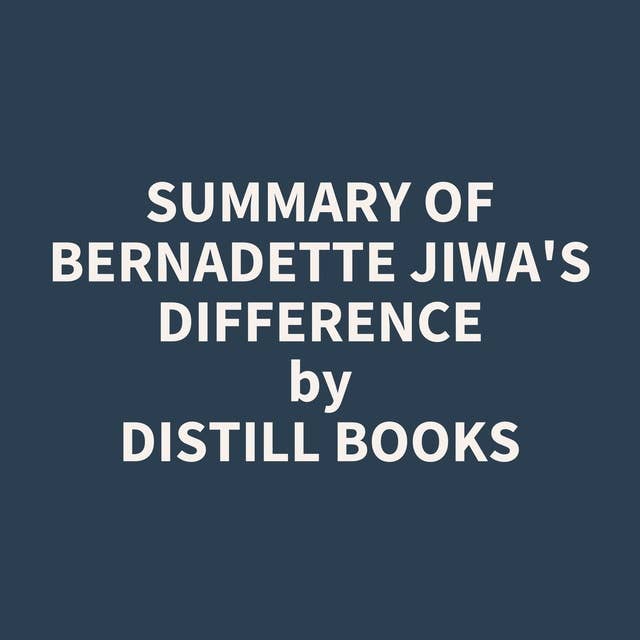 Summary of Bernadette Jiwa's Difference