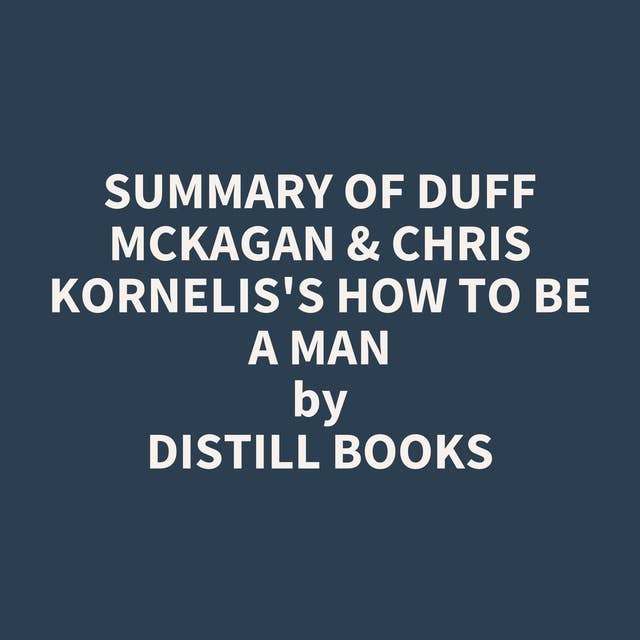 Summary of Duff McKagan & Chris Kornelis's How to Be a Man