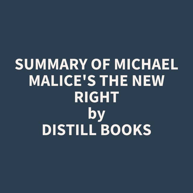 Summary of Michael Malice's The New Right