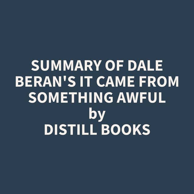 Summary of Dale Beran's It Came from Something Awful