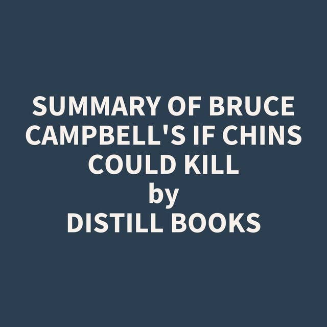 Summary of Bruce Campbell's If Chins Could Kill