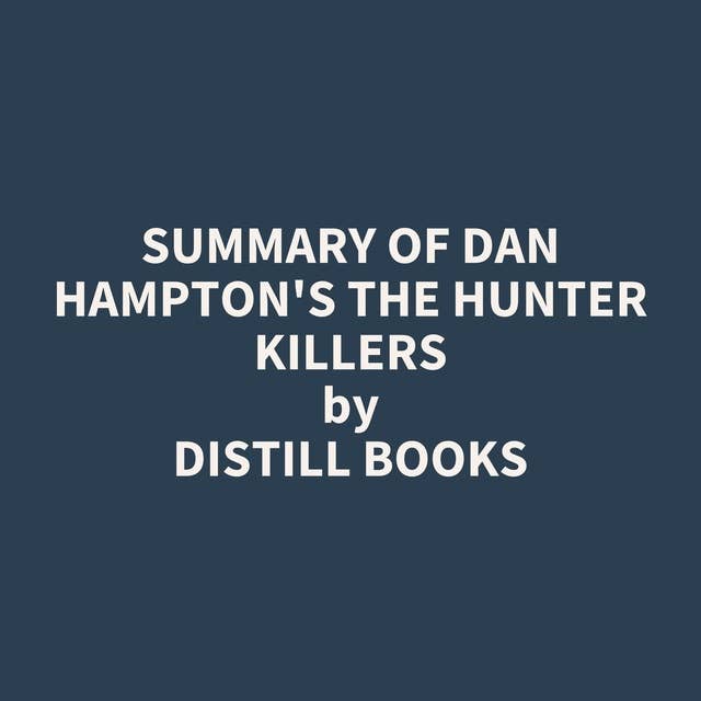 Summary of Dan Hampton's The Hunter Killers