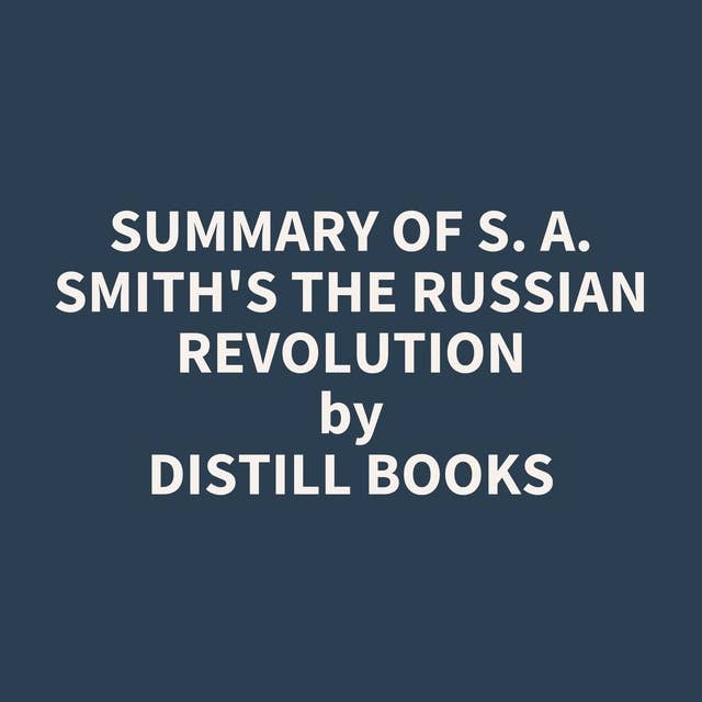 Summary of S. A. Smith's The Russian Revolution
