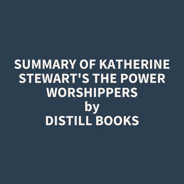 The Power Worshippers - Katherine Stewart