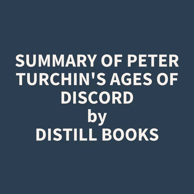 Summary of Peter Turchin's Ages of Discord