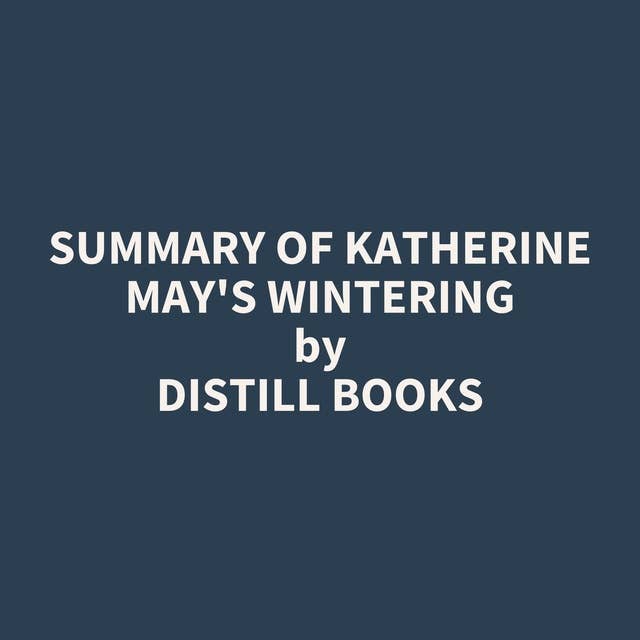 Summary of Katherine May's Wintering