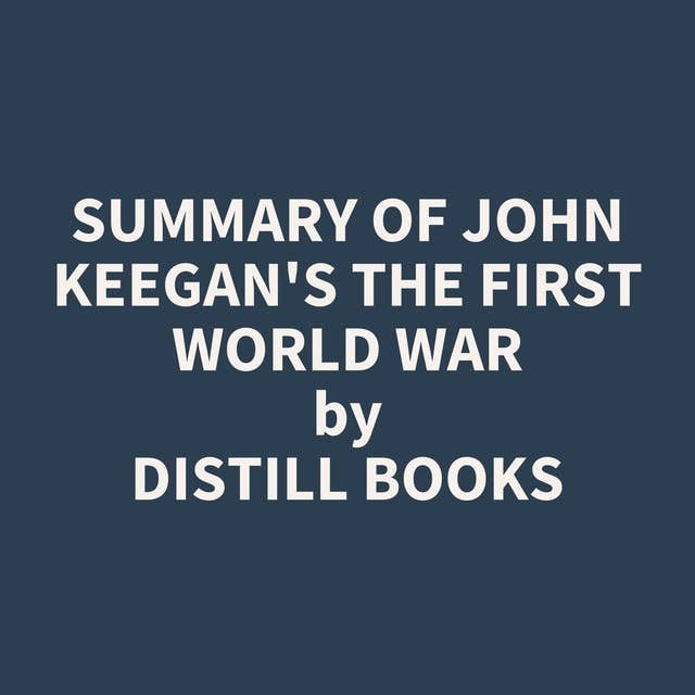 Summary of John Keegan's The First World War
