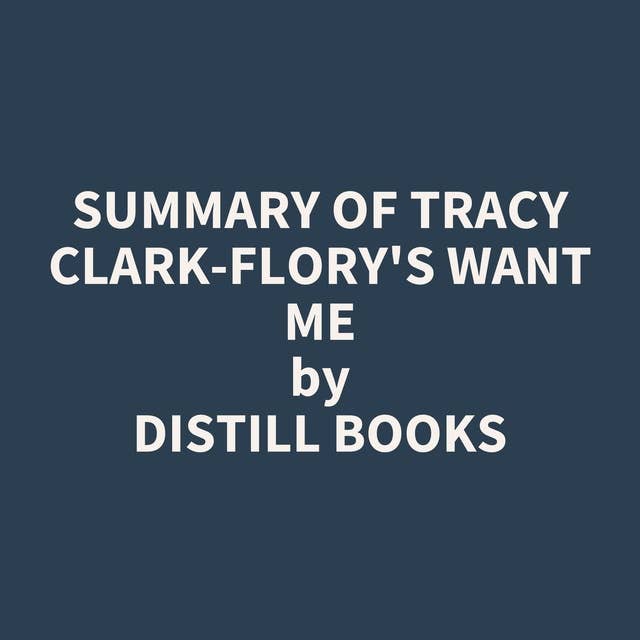Summary of Tracy Clark-Flory's Want Me