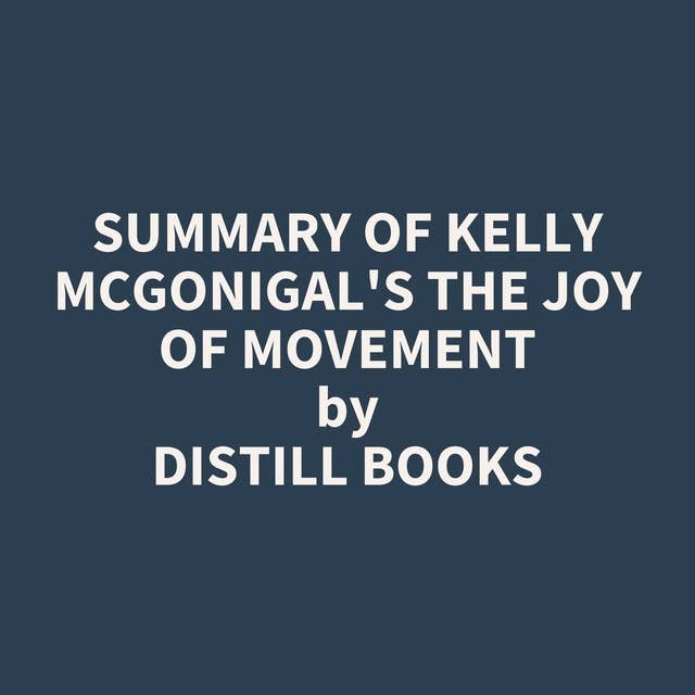 Summary of Kelly McGonigal's The Joy of Movement