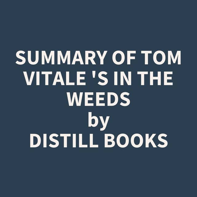 Summary of Tom Vitale 's In the Weeds