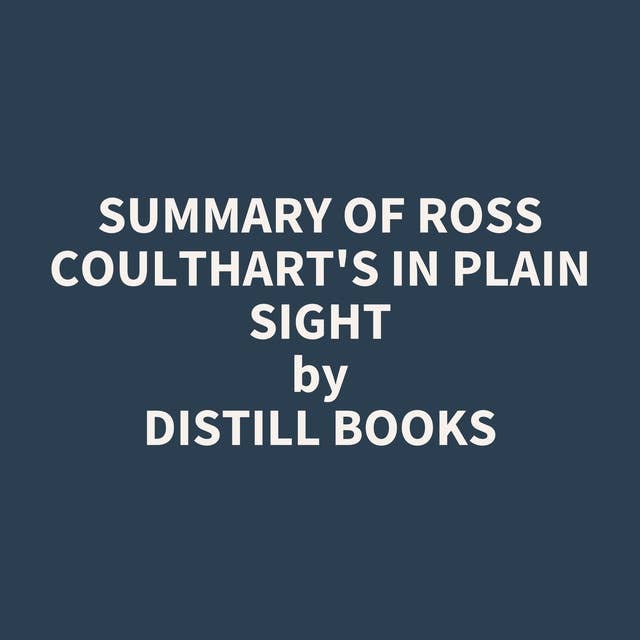 Summary of Ross Coulthart's In Plain Sight