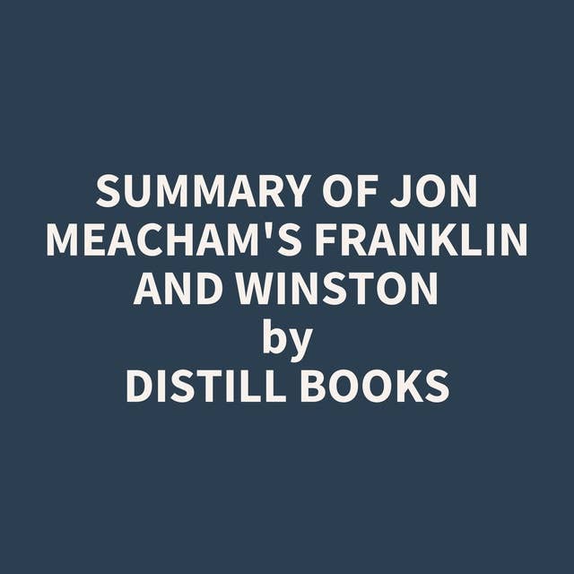 Summary of Jon Meacham's Franklin and Winston