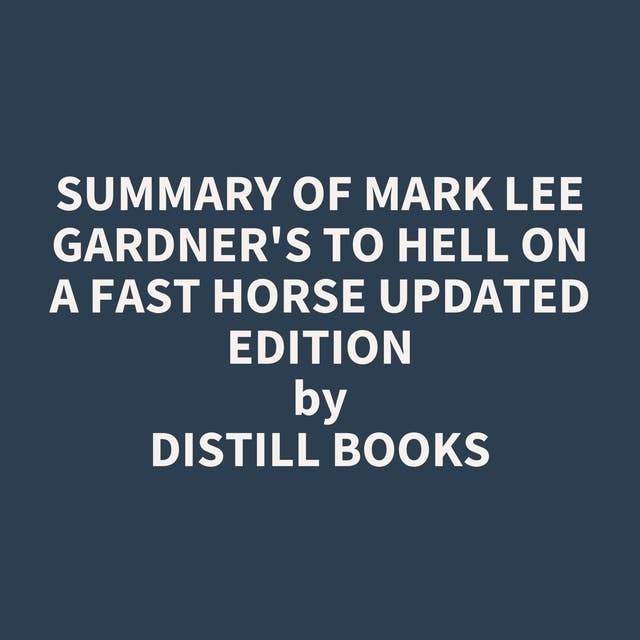 Summary of Mark Lee Gardner's To Hell on a Fast Horse Updated Edition