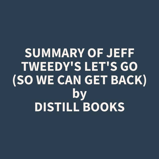 Summary of Jeff Tweedy's Let's Go (So We Can Get Back)