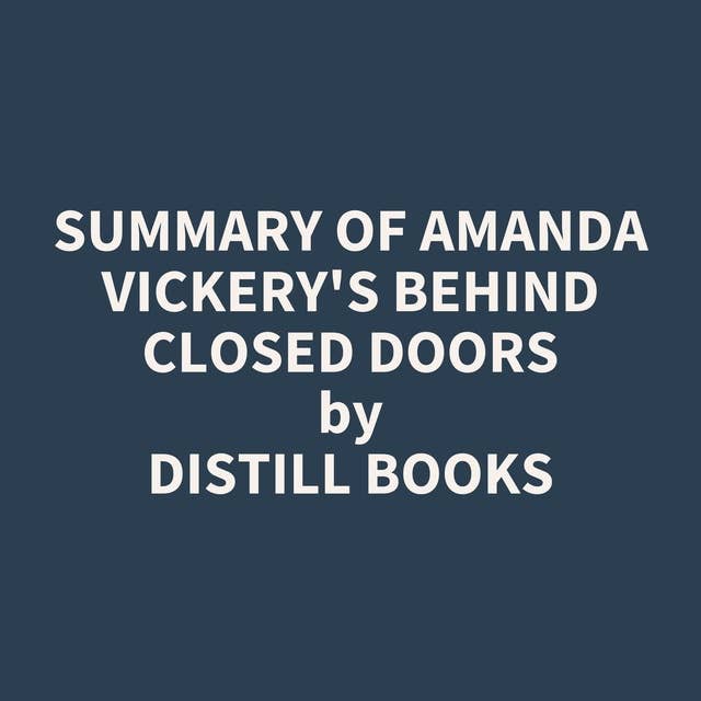 Summary of Amanda Vickery's Behind Closed Doors