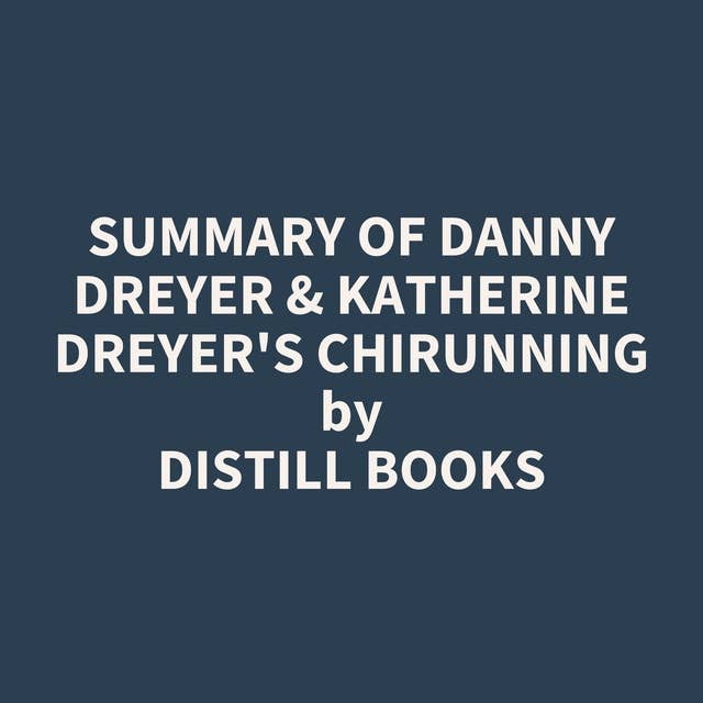 Summary of Danny Dreyer & Katherine Dreyer's ChiRunning