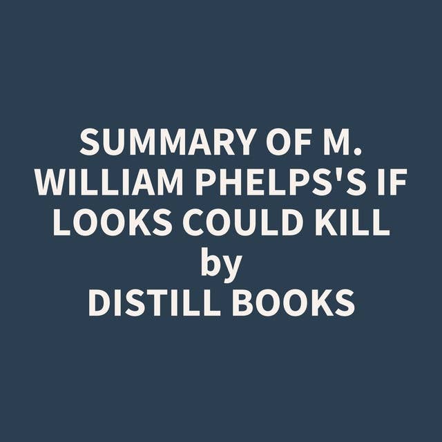 Summary of M. William Phelps's If Looks Could Kill