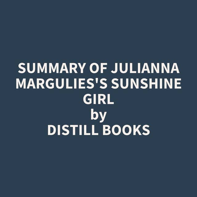 Summary of Julianna Margulies's Sunshine Girl