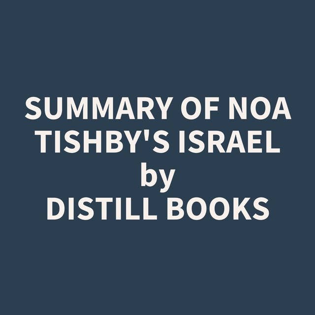 Summary of Noa Tishby's Israel