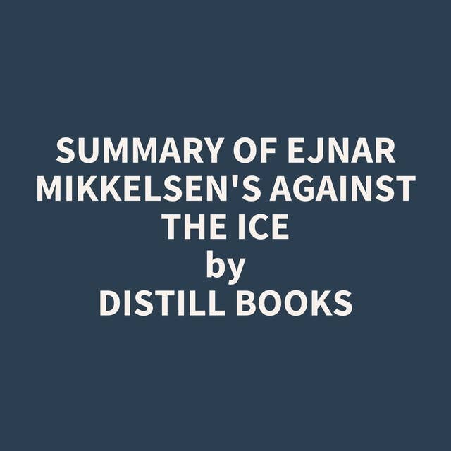 Summary of Ejnar Mikkelsen's Against the Ice